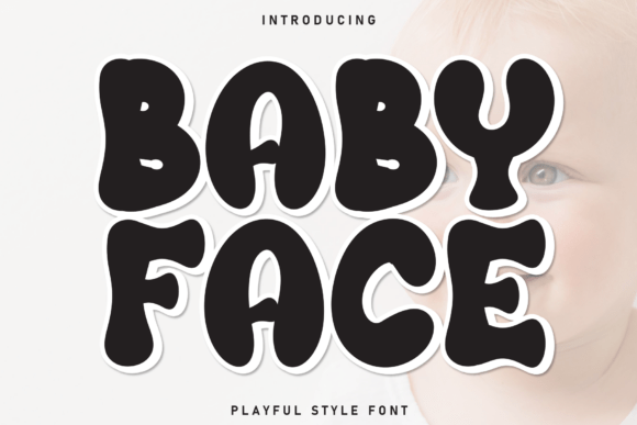 Baby Face Font: Bold Display Type for Campaigns